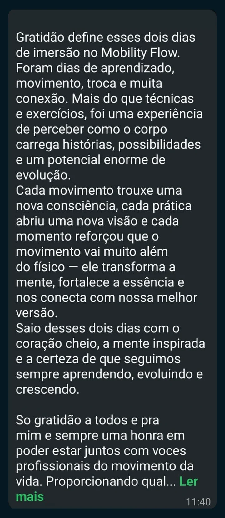 Depoimento de participante, print de WhatsApp: “Mais do que técnicas e exercícios, foi uma experiência de perceber como o corpo carrega histórias, possibilidades e um potencial enorme de evolução.”
